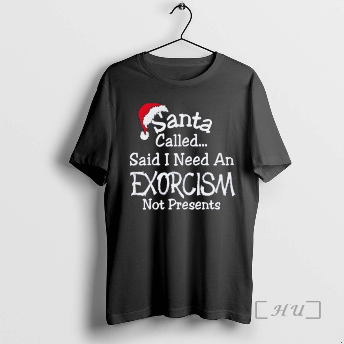Officials Santa Called Said I Need An Exorcism Not Presents Hat Graphic Premium T Shirts Hoodie, Sweatshirt