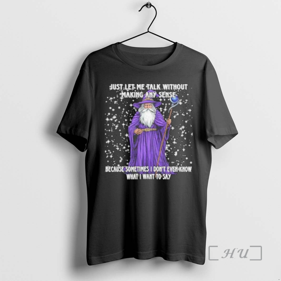 Officials Wizard Just Let Me Talk Without Making Any Sense Because Sometimes Ornaments Premium T-Shirts, Hoodie, Sweatshirt
