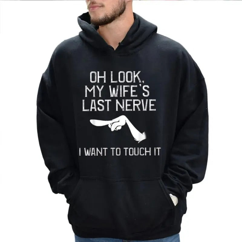 Oh Look, My Wife Is Last Nerve Funny Hoodie Casual Street Style Fleece Fabric Pullover Sweatshirt for Women for Men, Perfect Gift