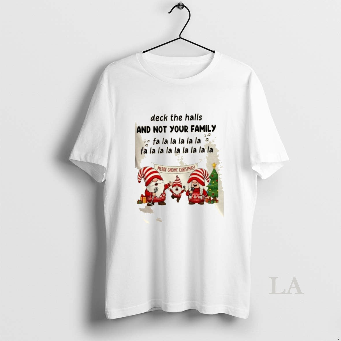 Original Gnomes Deck The Halls And Not Your Family Fa La La La La La T-Shirts, Hoodie, Sweatshirt | InkThreadWorks.com