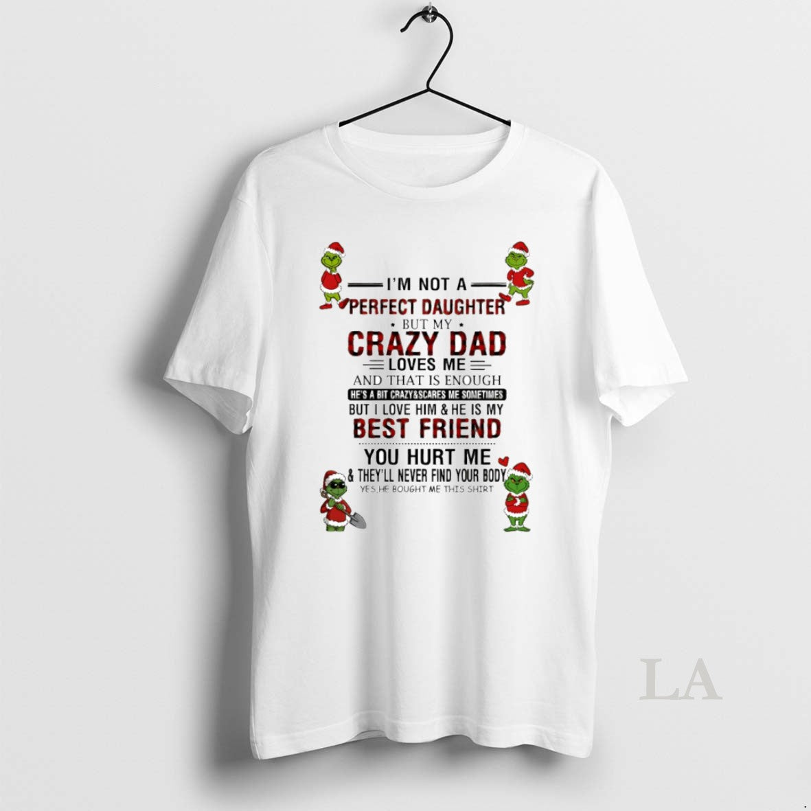 Original Grinch Im Not A Perfect Daughter But My Crazy Dad Circle T-Shirts, Hoodie, Sweatshirt | InkThreadWorks.com