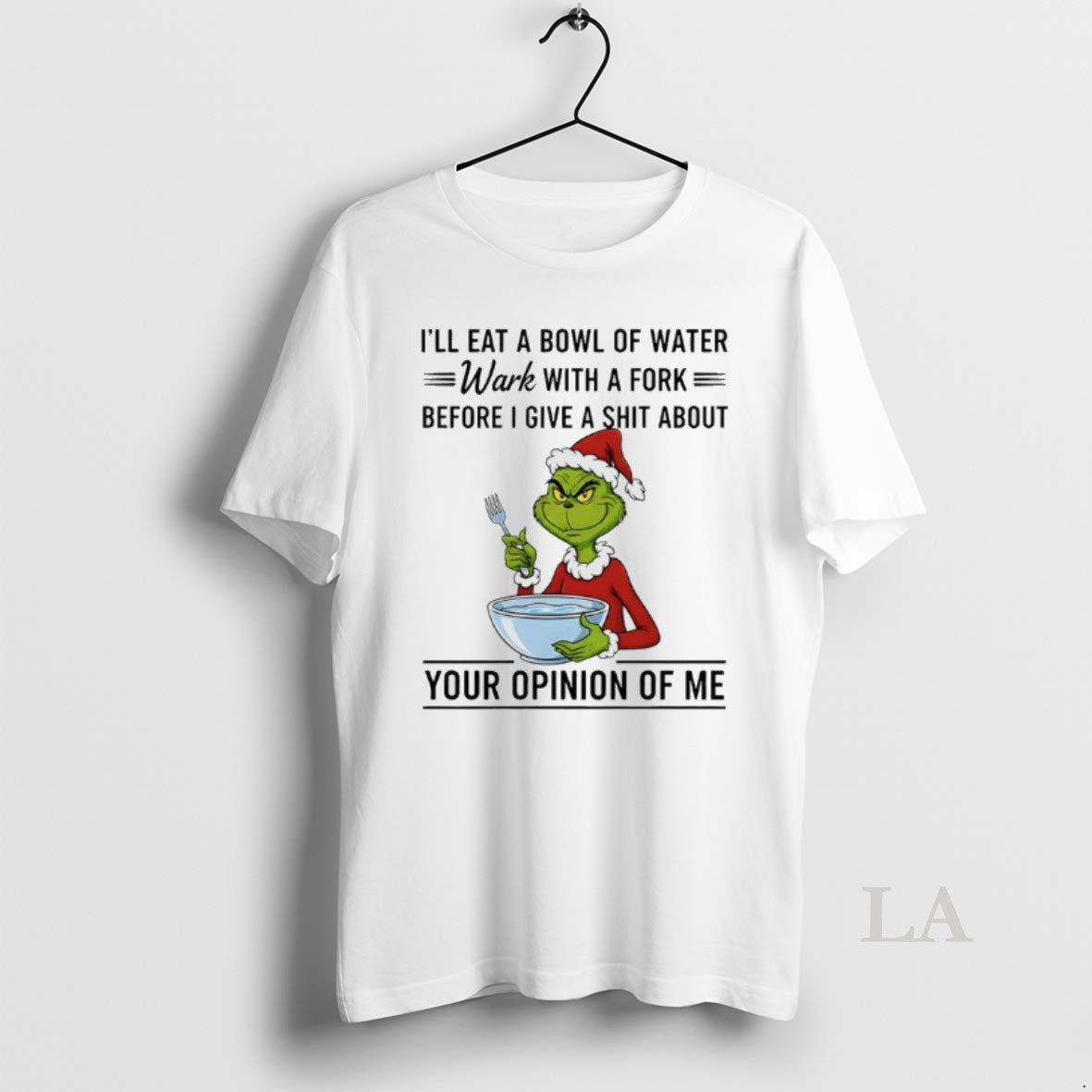 Original Grinch Santa Ill Eat A Bowl Of Water Work With A Fork Before T-Shirts, Hoodie, Sweatshirt | InkThreadWorks.com