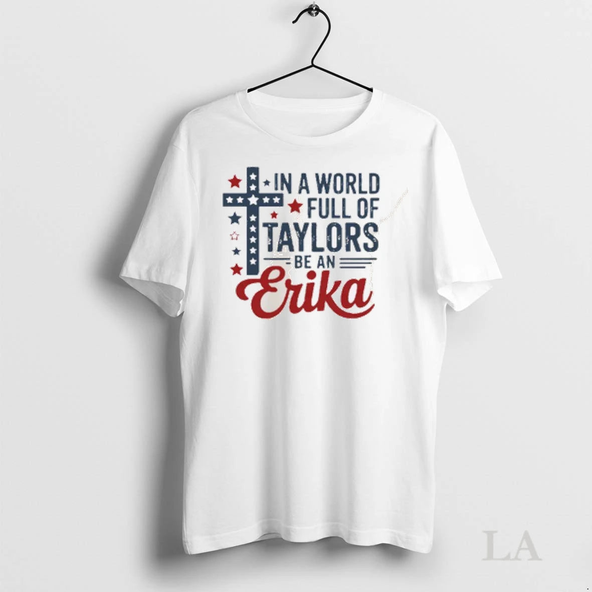 Original In A World Full Of Taylors Be An Erika