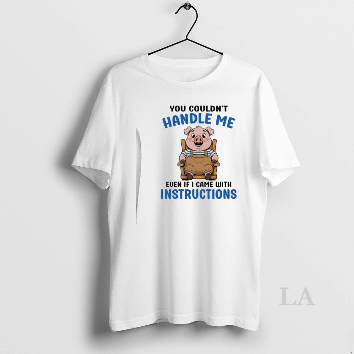Original Pig You Couldnt Handle Me Even If I Came With Instructions T-Shirts, Hoodie, Sweatshirt | InkThreadWorks.com