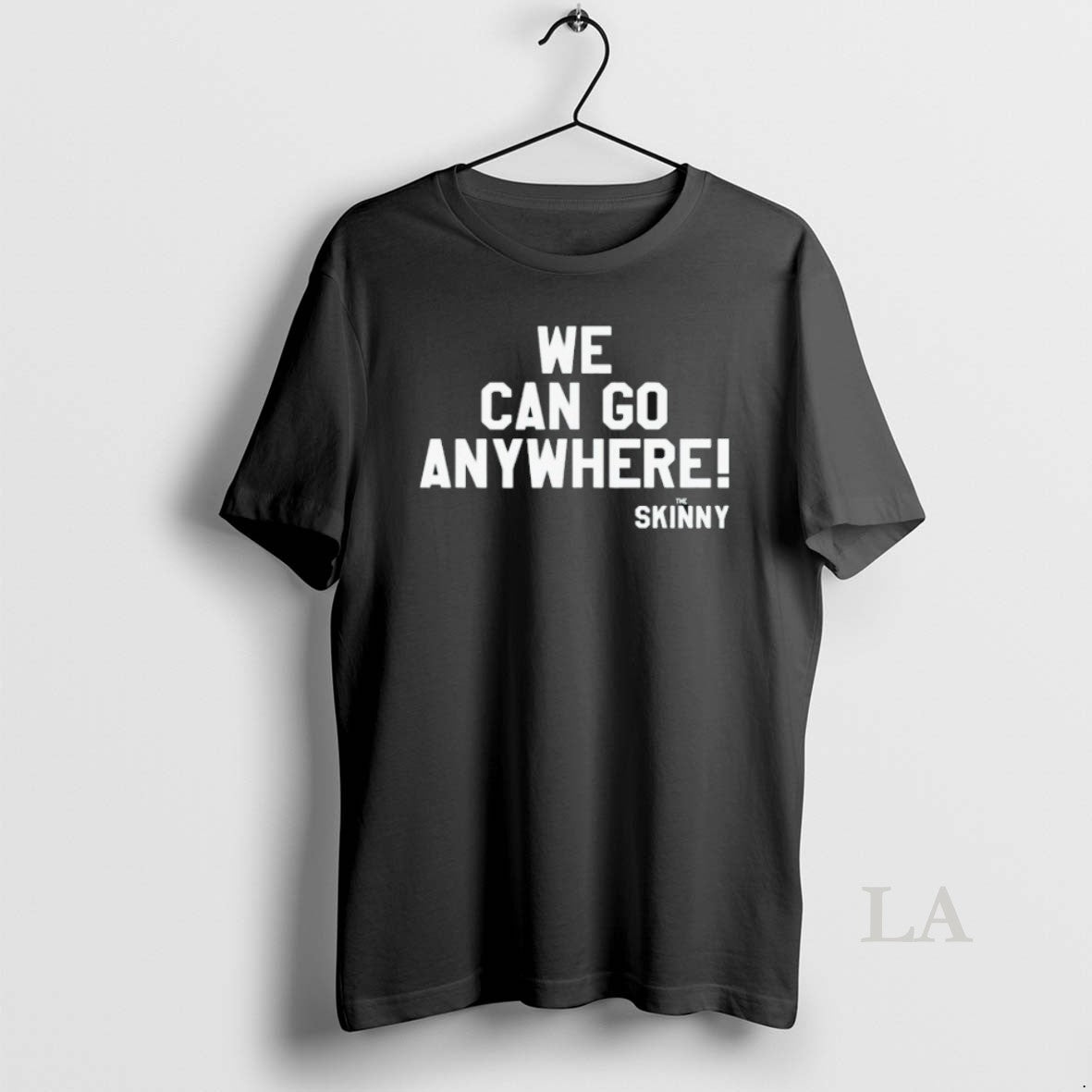 Original We Can Go Anywhere X Skinny Joeys Cheesesteaks Shirts Hoodie, Sweatshirt | InkThreadWorks.com