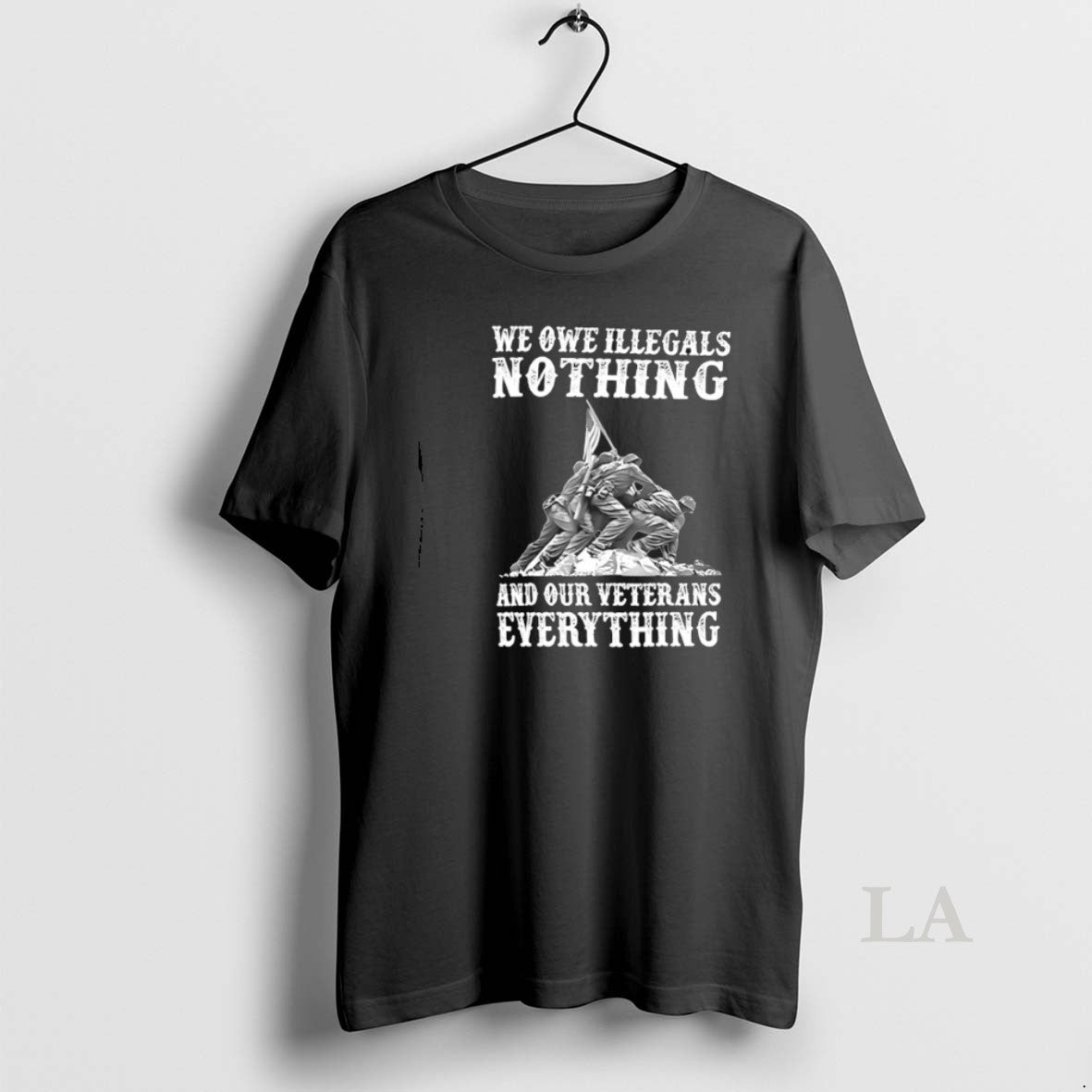 Original We Owe Illegals Nothing Our Veterans Everything T-Shirts, Hoodie, Sweatshirt | InkThreadWorks.com
