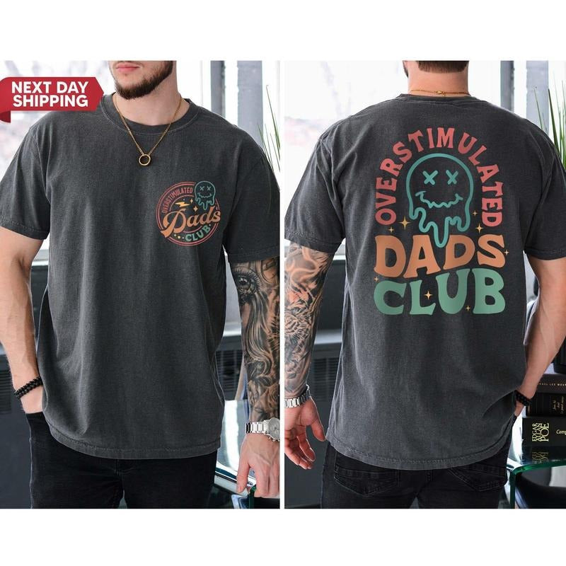 Overstimulated Dads Club 2 Sides Shirt, New Dad Comfort Colors Shirt, Father's Day Shirt, Fathers Day Gift 2025, Dad Gift, Tired Dad Shirt