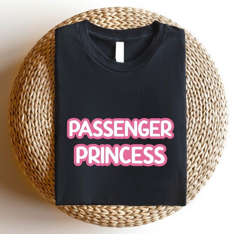 Passenger Princess Shirt, Trendy Passenger Princess Tee, Pink Gift T-Shirt For Girlfriend, Funny Passenger Seat Princess Gift Tee.
