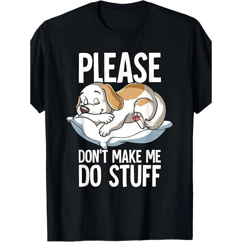 Please Dont Make Me Do Stuff Dog T-Shirt100% Cotton - 220g made in usa T-Shirts, Hoodie, Sweatshirt | InkThreadWorks.com