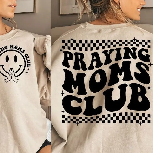 Premium Praying Moms Club , Mama Design , Christian Mom , Religious , Pray , Moms Club sweatshirt T-Shirts, Hoodie