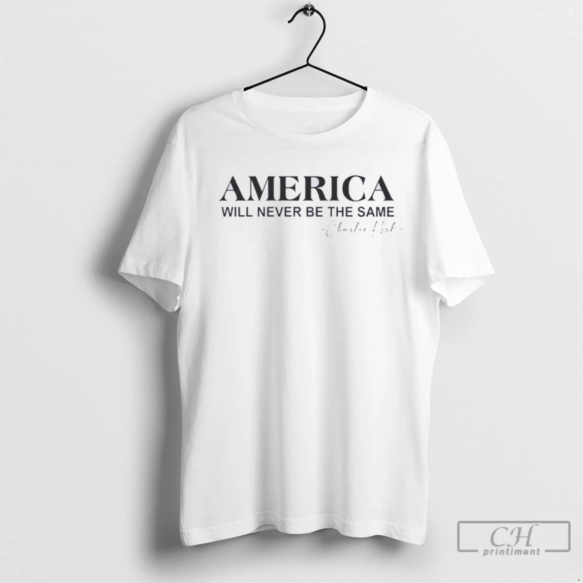 Premium America Will Never Be The Same Charlie Kirk Remembrance