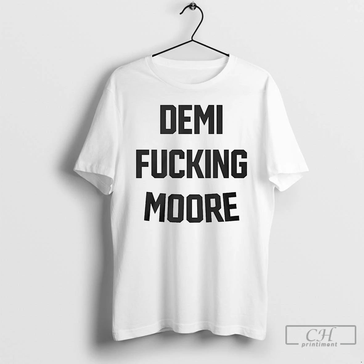 Premium Demi Fucking Moore T-Shirts, Hoodie, Sweatshirt | InkThreadWorks.com