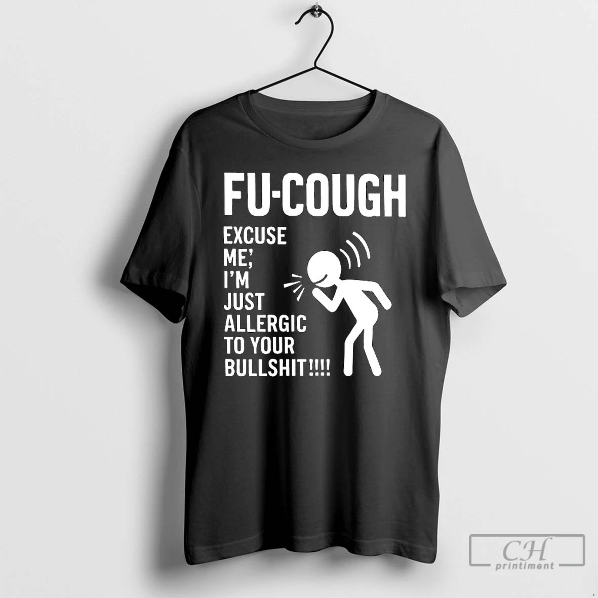 Premium Fu Cough Excuse Im Just Allergic To Your Bullshit T-Shirts, Hoodie, Sweatshirt | InkThreadWorks.com