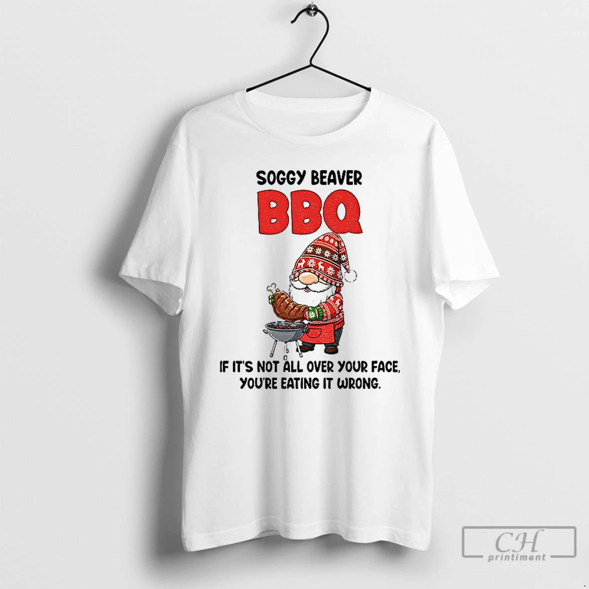 Premium Gnome Soggy Beaver Bbq If Its Not All Over Your Face Youre Eating It T-Shirts, Hoodie, Sweatshirt