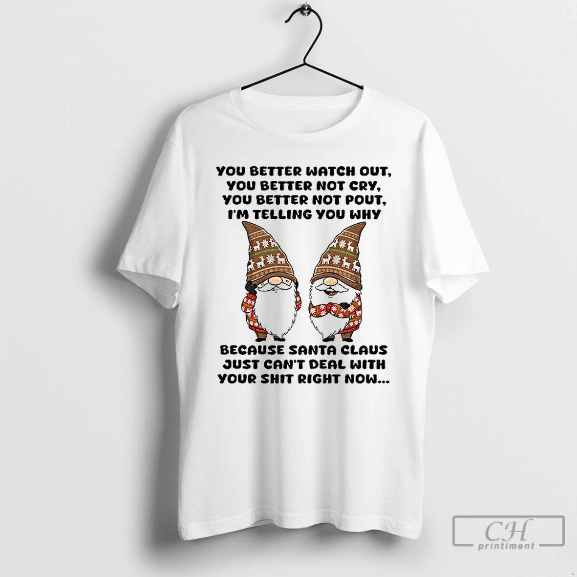 Premium Gnome You Better Watch Out You Better Not Cry You Better Not Cry You T-Shirts, Hoodie, Sweatshirt