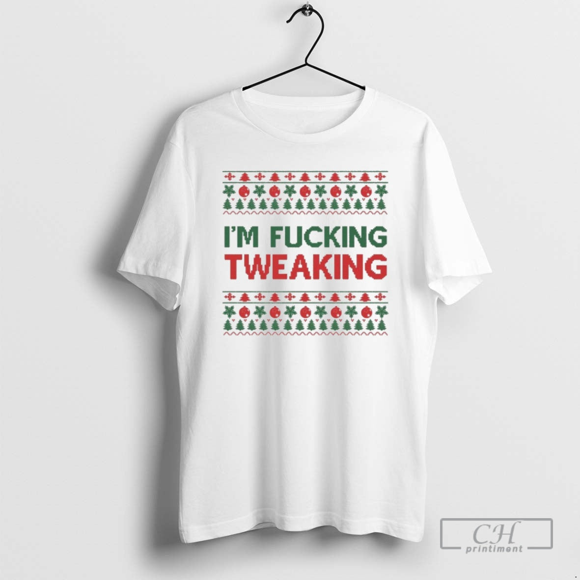 Im Fucking Tweaking Ugly Shirt T-Shirts, Hoodie, Sweatshirt