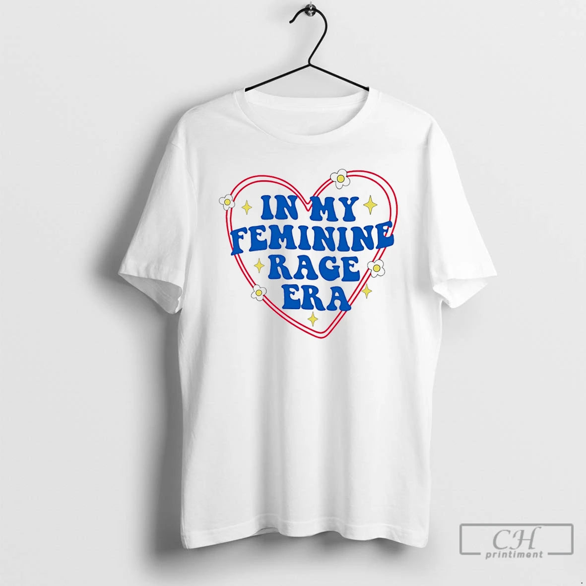Premium In My Feminine Rage Era Heart T-Shirts, Hoodie, Sweatshirt | InkThreadWorks.com