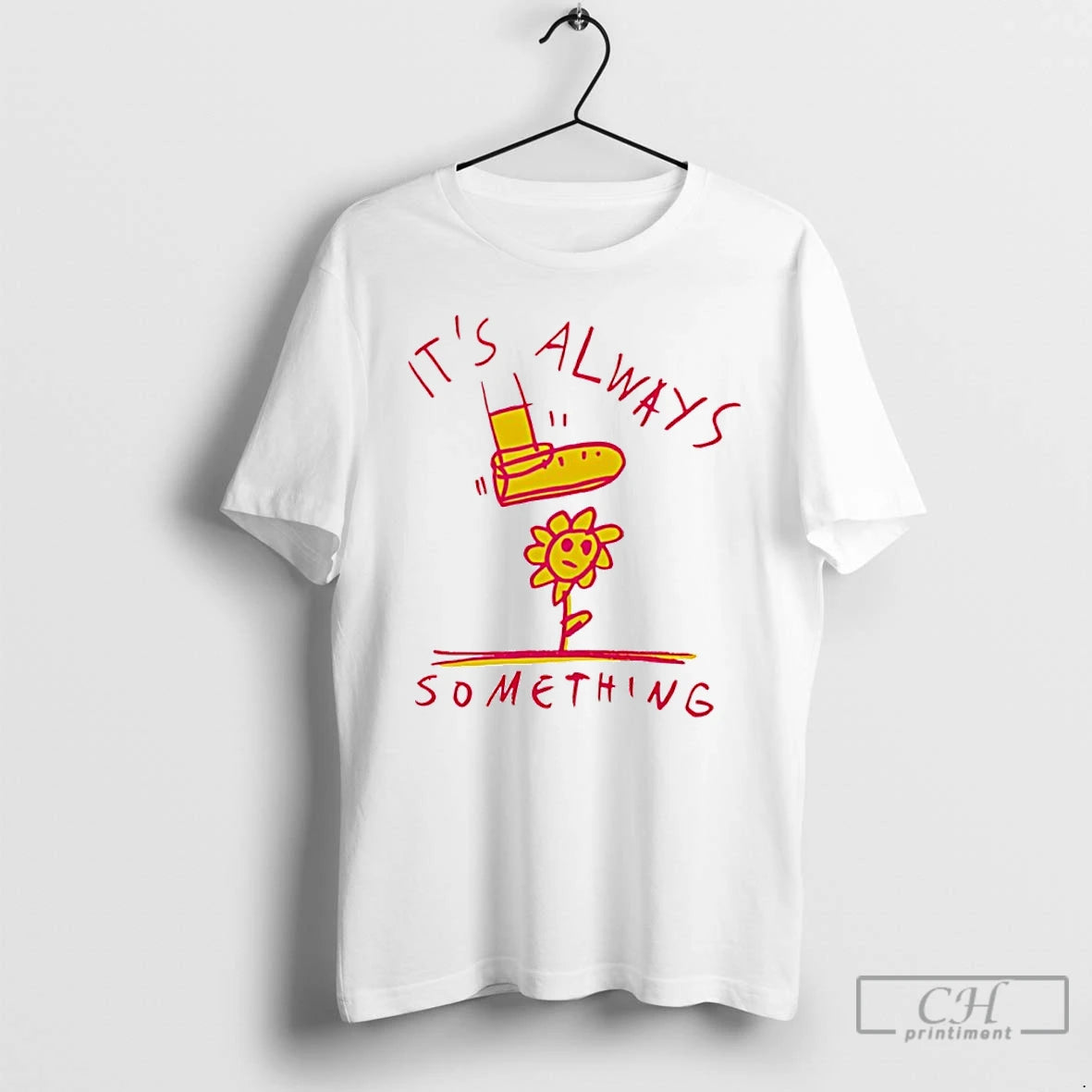 Always Something T-Shirts, Hoodie, Sweatshirt