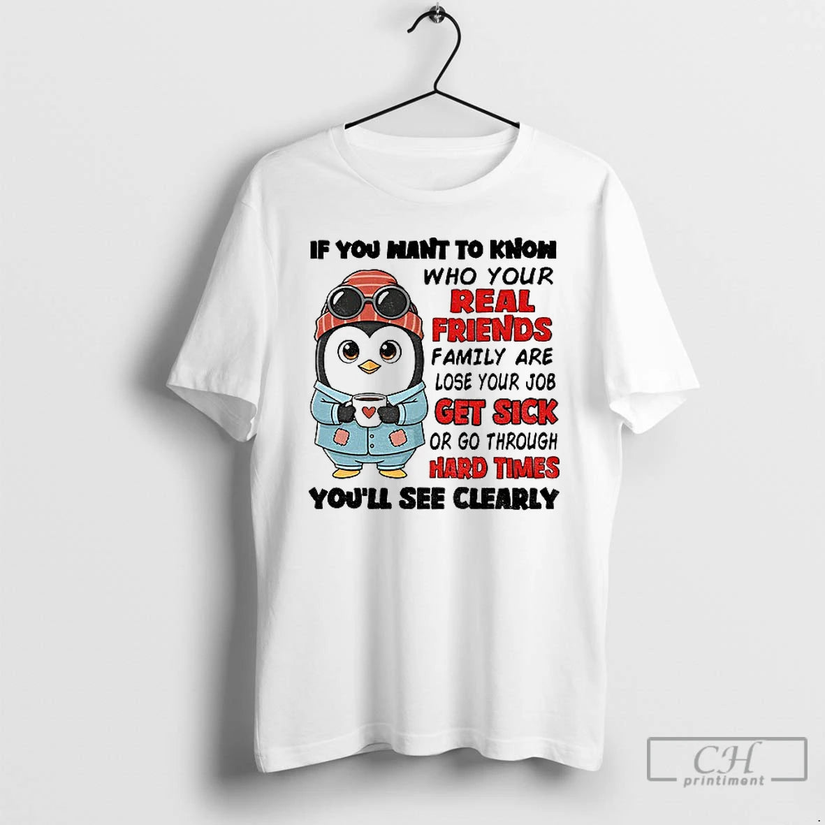 Premium Penguin If You Want To Know Who Your Real Friends And Family Are Lose T-Shirts, Hoodie, Sweatshirt
