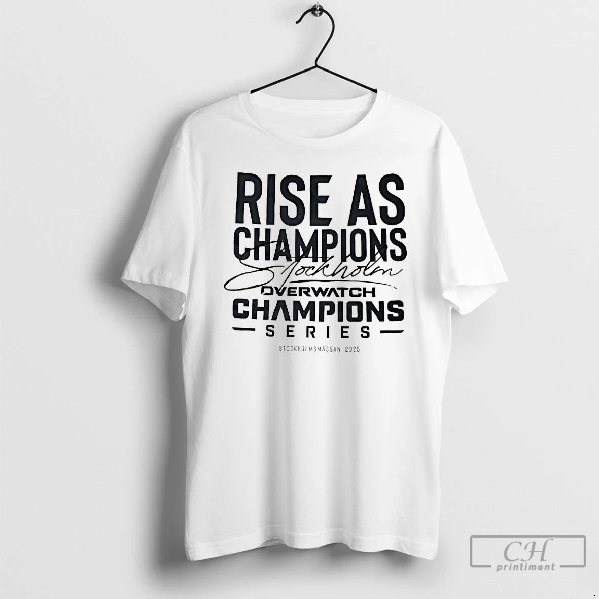 Premium Rise As Champions Stockholm Overwatch Champions Series 2025 T-Shirts, Hoodie, Sweatshirt | InkThreadWorks.com