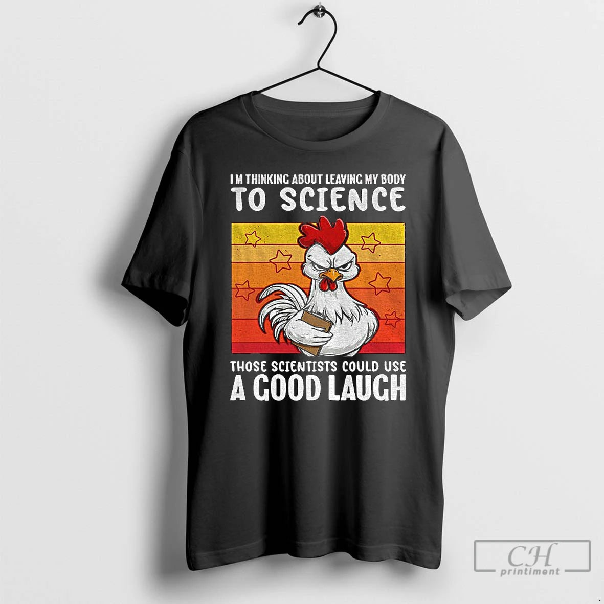 Premium Rooster Im Thinking About Leaving By Body To Science Those Scientists Could Use T-Shirts, Hoodie, Sweatshirt