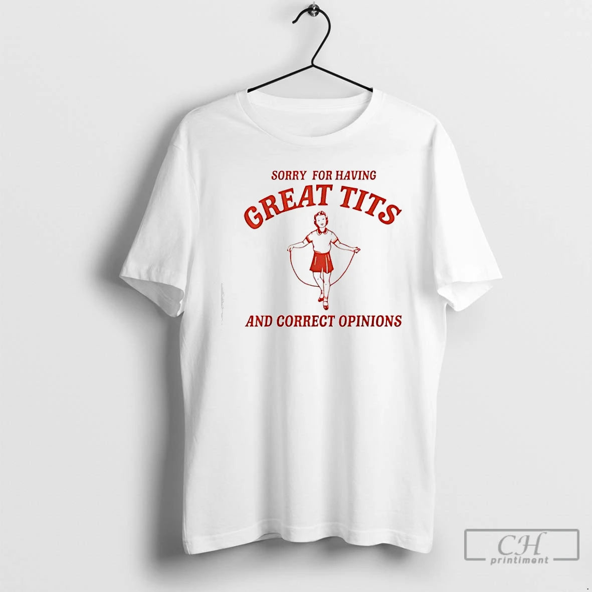 Premium Sorry For Having Great Tits And Correct Opinions Graphic T-Shirts, Hoodie, Sweatshirt | InkThreadWorks.com