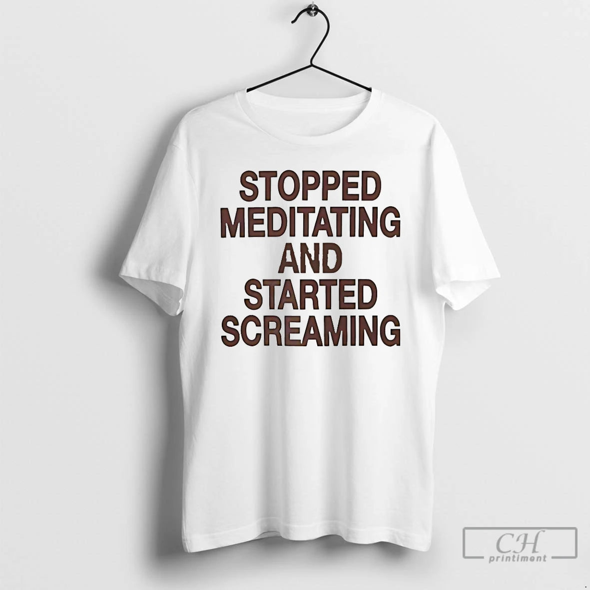 Premium Stopped Meditating And Started Screaming T-Shirts, Hoodie, Sweatshirt | InkThreadWorks.com
