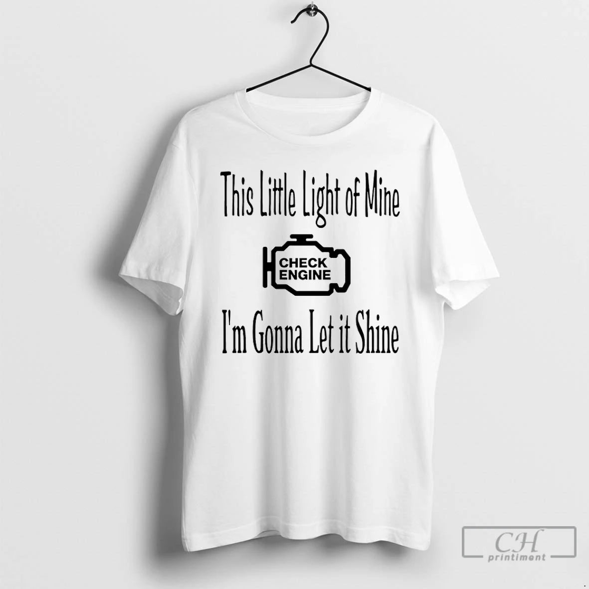 Premium This Little Light Of Mine Check Engine Im Gonna Let It Shine T Shirts Hoodie, Sweatshirt | InkThreadWorks.com