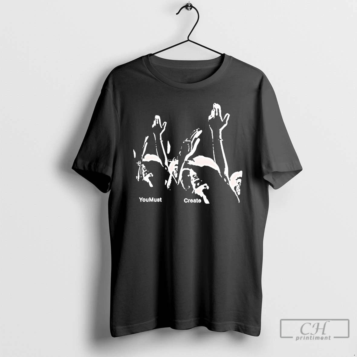 Premium You Must Create T-Shirts, Hoodie, Sweatshirt | InkThreadWorks.com