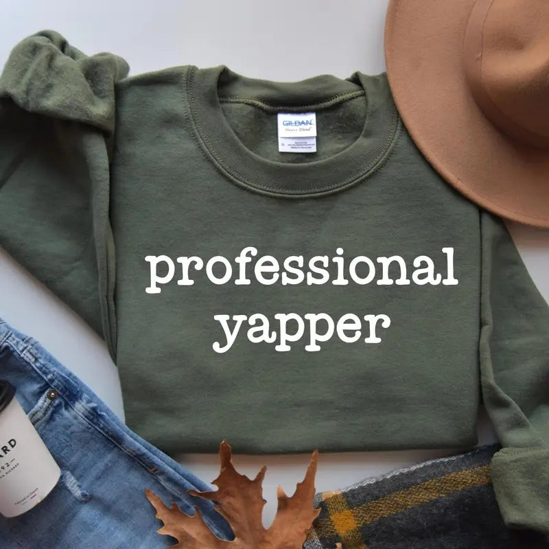 Professional Yapper Shirt, Funny Blabbermouth Sweatshirt, Humor Shirt, Sarcasm Sweater, Funny Shirt for Women Hoodie