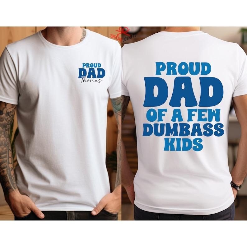 Proud Dad of a Few Dumbass Kids Shirt, Proud Dad Shirt, Father Shirt, Funny Shirt for Dad, Father's Day Gifts,Dad Birthday Gift,Gift for Dad