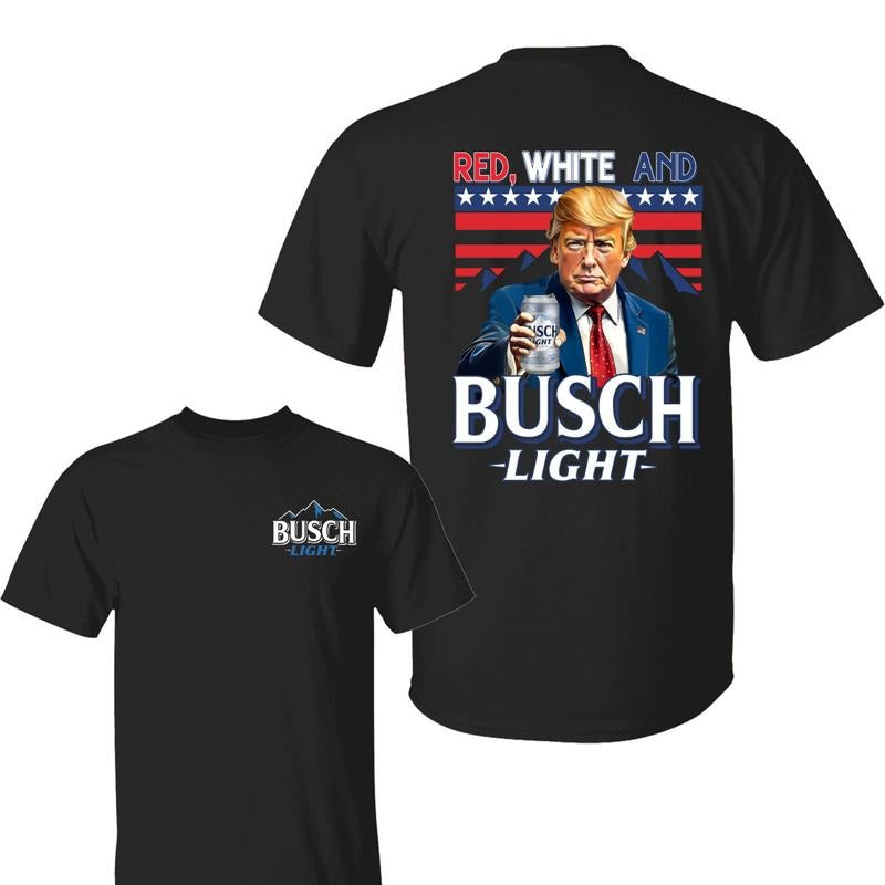 Red White And Bussch Light 4th of July SHirt, Trump Patriotic Shirt, Independence Day, For Men, For Women