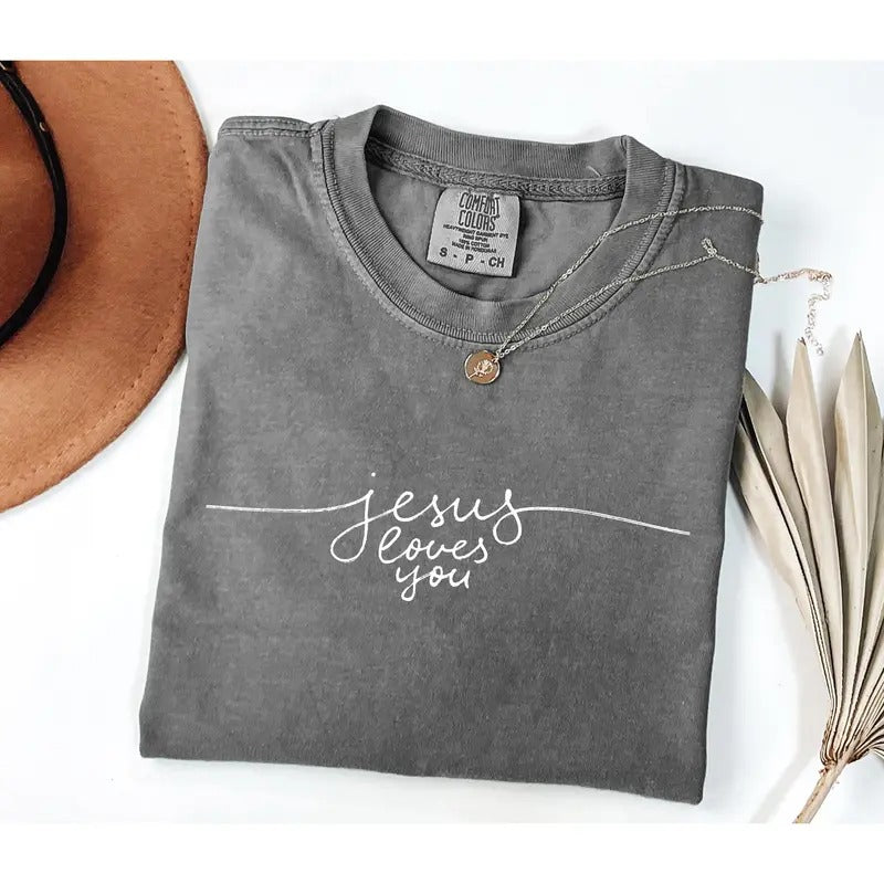 Religious T-Shirt, Jesus Loves You Shirt, Christian Comfort Colors Shirt, Bible Verse Shirt, Faith Shirt, Jesus is King...