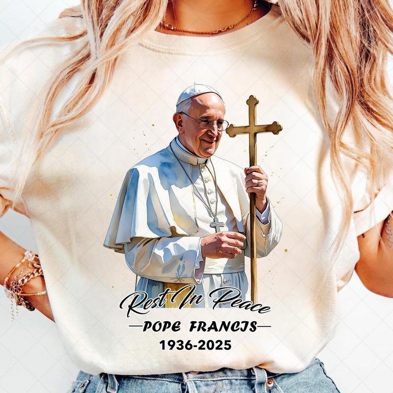 Rest In Peace Pope Francis Shirt_Cotton T-Shirt, Perfect Tee, Gifts For Boyfriend and Girlfriend T-Shirt Hoodie, Sweatshirt