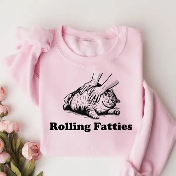 Rolling Fatties Cat SweatShirt, Funny Cat Graphic Shirt, Cat Lovers Gift, Unhinged Sweatshirt, Cat Lover Sweatshirt, Cute Cat Tee, Fat Cat Sweater