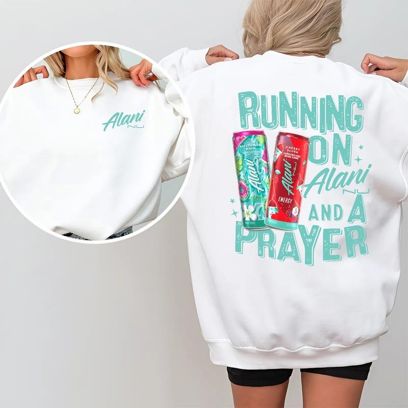 Running on Alani and a Prayer Sweatshirt, Funny 2-Sided Energy Drink Graphic Sweater, Unisex Cotton Casual Streetwear Top