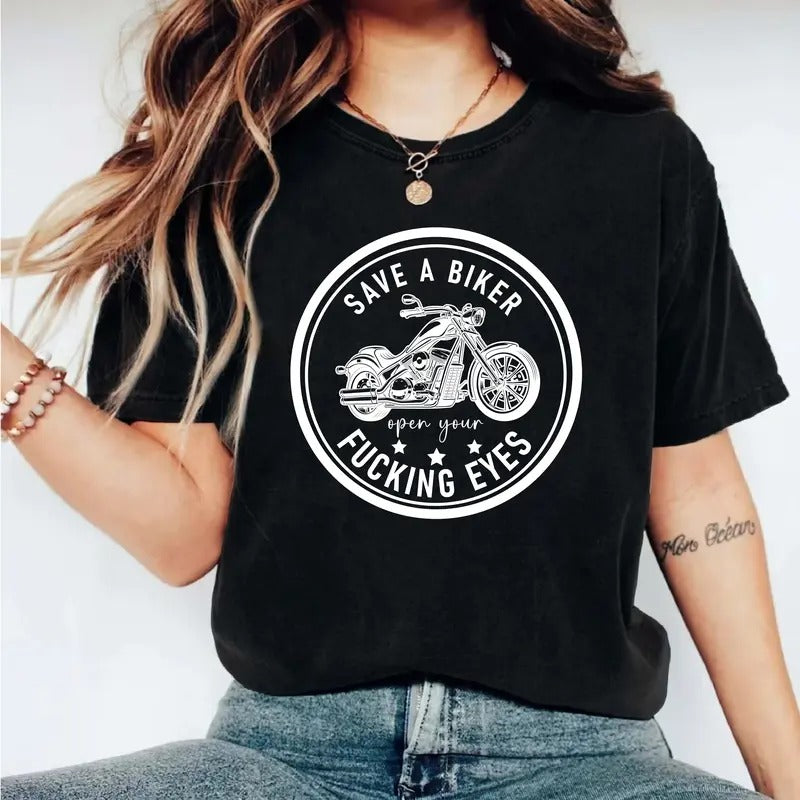 Save A Biker Open Your Fucking Eyes T-Shirt, Funny Biker Shirt, Motor biker Tee, Funny Motorcycle Tee, Motorcycle Gift Shirt, Proud Biker Short Sleeve.