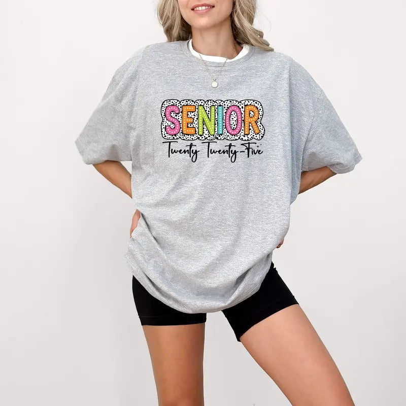 Senior 2025 Shirt, Graduate 2025 Shirt, Senior Class of 2025 Shirt, Senior Graduation, Graduation 2025 Shirt, Senior 2025 Grad
