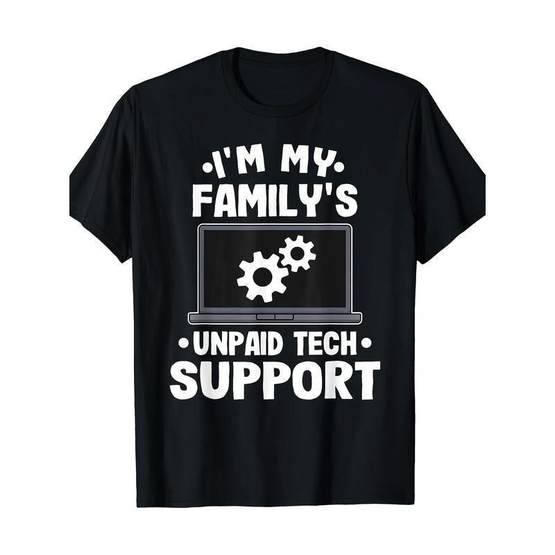 Short Sleeve I'm My Family's Unpaid Tech Support Funny Computer Engineer T-Shirt Made in USA