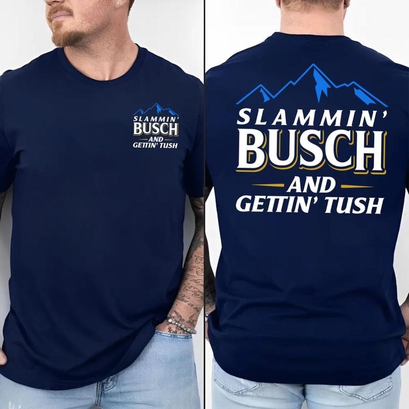 Slammin Buscch Beer Shirt, Gettin Tussh Party Night Two Sides Tshirt Sweatshirt Hoodie, Funny Graphic Drinking Shirt , Unisex Sweater Pullover Tee