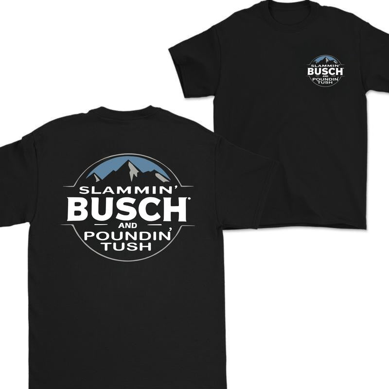 Slammin Busch and Poundin Tush Cotton Design T-Shirt & Hoodie - Vintage Casual Design, 100% Cotton, Suitable for All Seasons