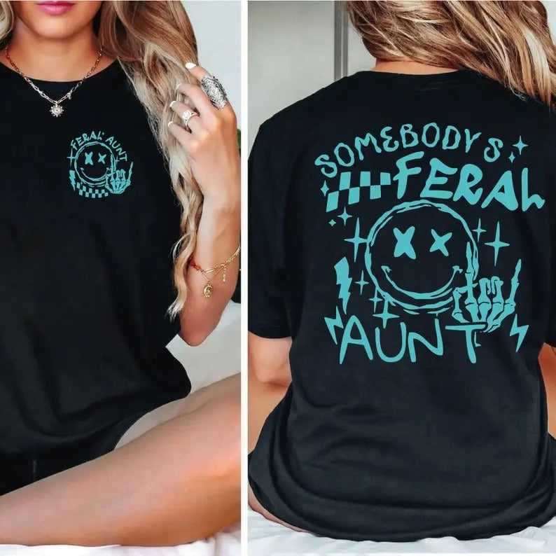 Somebody's Feral Aunt Shirt, Aunt Shirt, Aunt Life T-Shirt, Trendy Aunt Tee, Sarcastic Aunt T-shirt, sweater and Hoodie...