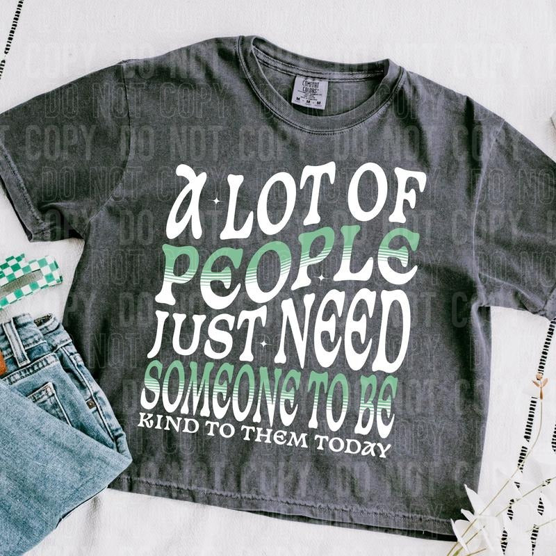 Someone to be Kind DTF Transfers - THIS IS NOT A SHIRT Hoodie, Sweatshirt | InkThreadWorks.com