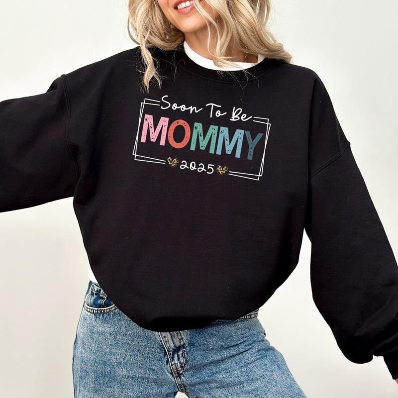 Soon to be Mommy 2025 Sweatshirt, Pregnancy Announcement Sublimation Sweatshirt, Mommy to be 2025 Sweatshirt, Promoted to Mom Sweatshirt, Maternity Baby Sweatshirt