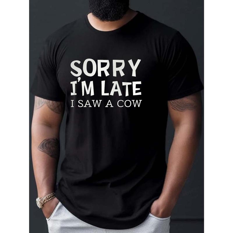 Sorry I'm Late Print T Shirt, Tees For Men, Casual Short Sleeve T-shirt For Summer Made in USAstyle{n002}2 Hoodie, Sweatshirt