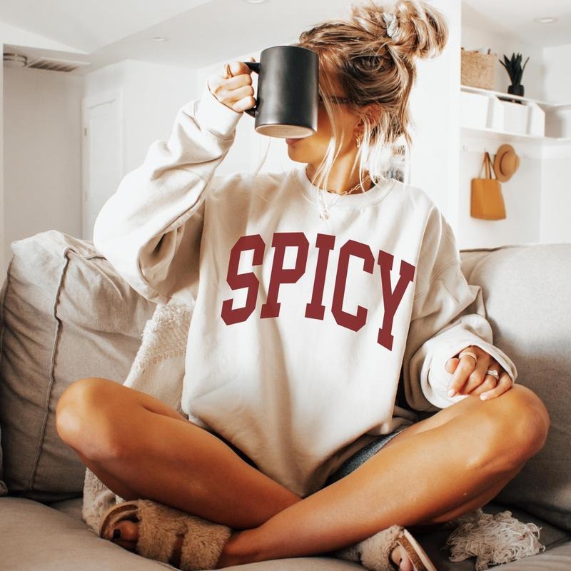 Spicy Crewneck Varsity Sweatshirt, Funny Sweatshirt, Gifted For Her, Sarcastic Sassy Shirt, Cute Sweatshirts For Women,...
