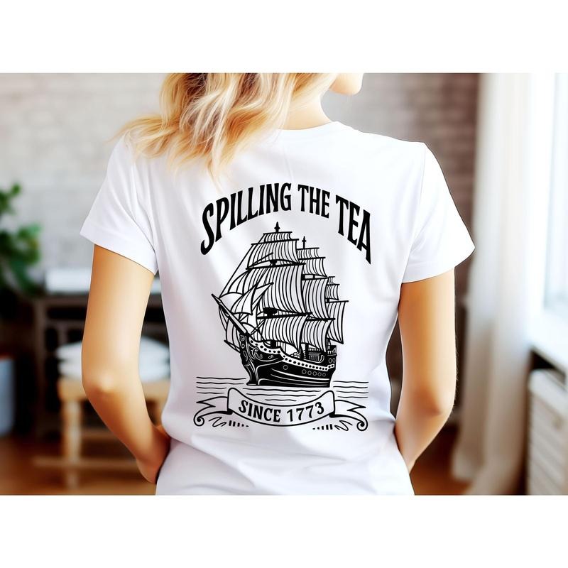 Spilling The Tea Since 1773 T Shirt Hoodie Sweater Independence Day T-shirt Patriotic Shirt Usa T Shirt Funny 4th Of July...
