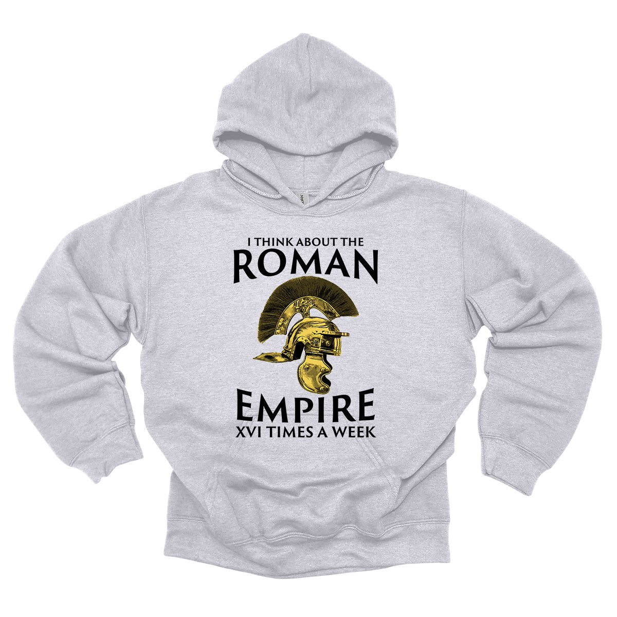 I Think About The Roman Empire XVI Times Hoodie