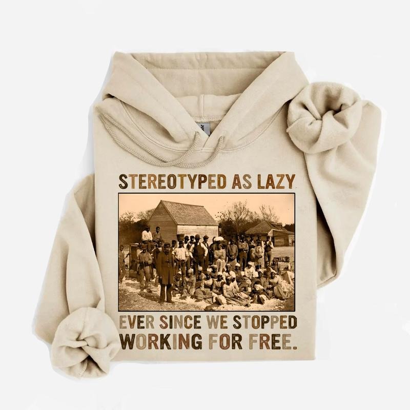 Stereotyped as Lazy Black History Month Hoodie, Black History African American Sweater, African Black Pride Shirt