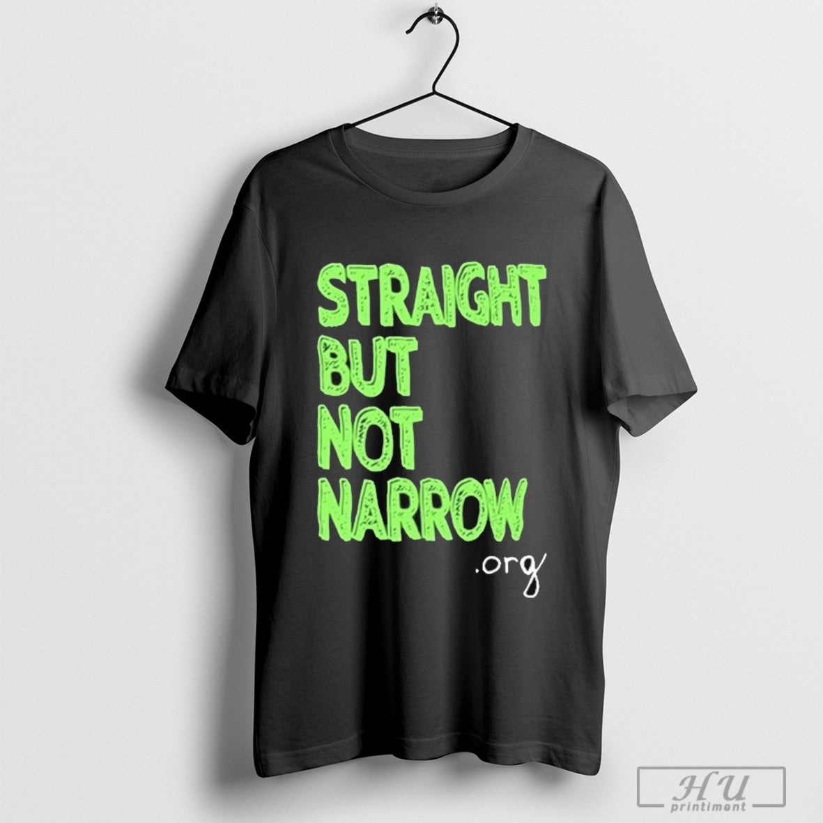 Straight But Not Narrow T Shirt